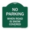 Signmission No Parking When Road Is Snow Covered, Green & White Aluminum Sign, 18" x 18", GW-1818-23640 A-DES-GW-1818-23640 - alternate 1